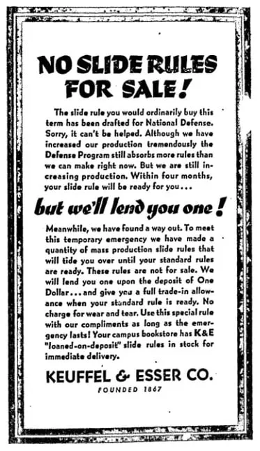 A 1941 university newspaper advertisement about the wartime shortage of K&amp;E slide rules